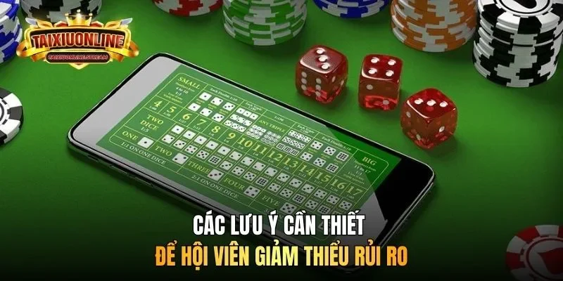 Các lưu ý cần thiết để hội viên giảm thiểu rủi ro