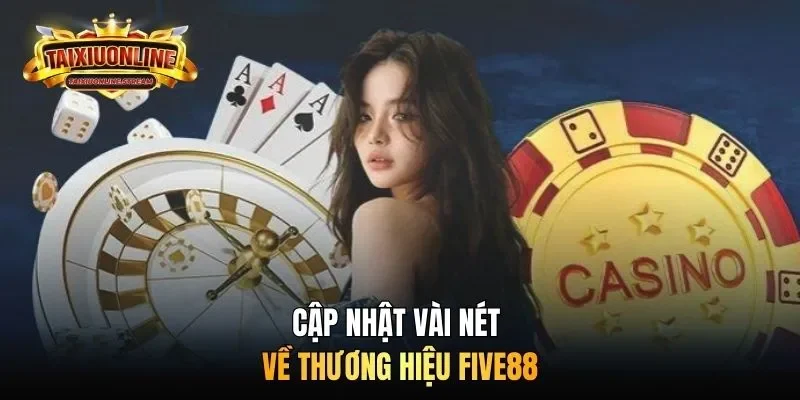 Cập nhật vài nét về thương hiệu Five88